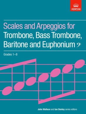 ABRSM Scales & Arpeggios |Trombone, Bass TB, Baritone, Euphon| Gr 1-8