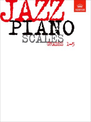 ABRSM Jazz Piano Scales | Grades 1-5