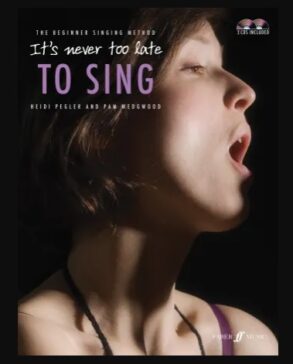 Its never too late To Sing , Beginner Singing Method with CDs