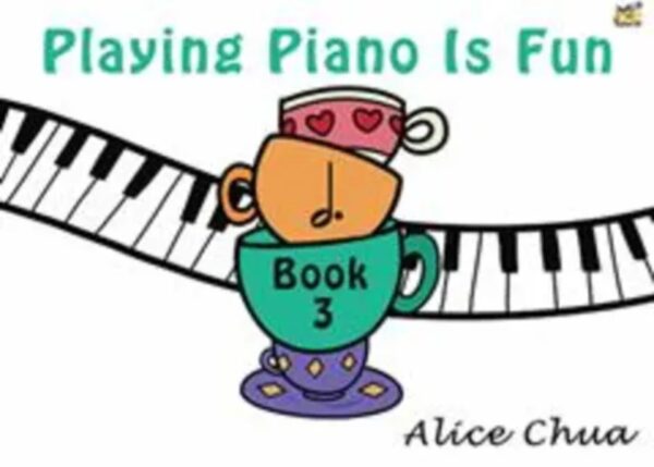 Playing Piano is Fun Book 3| Piano Tutor Series | Alice Chua