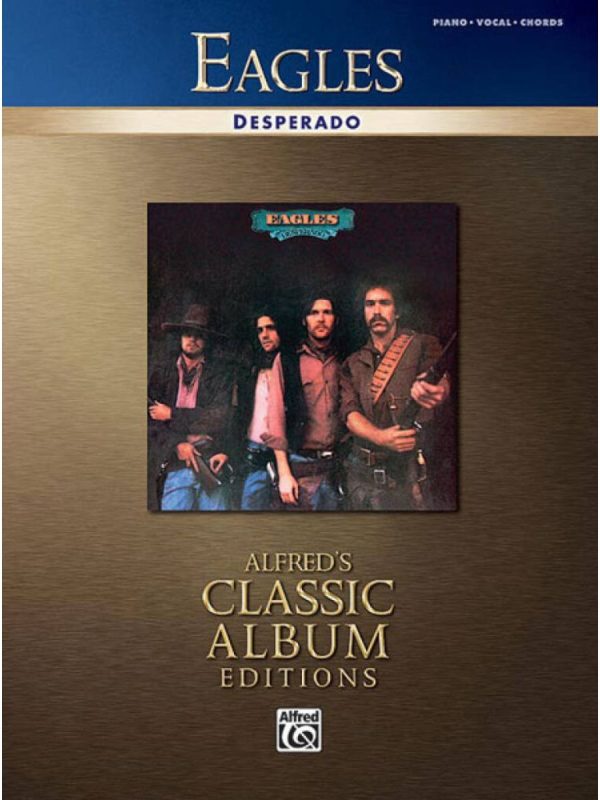 Eagles |Desperado, Songs from the album |Piano, Vocal and Guitar