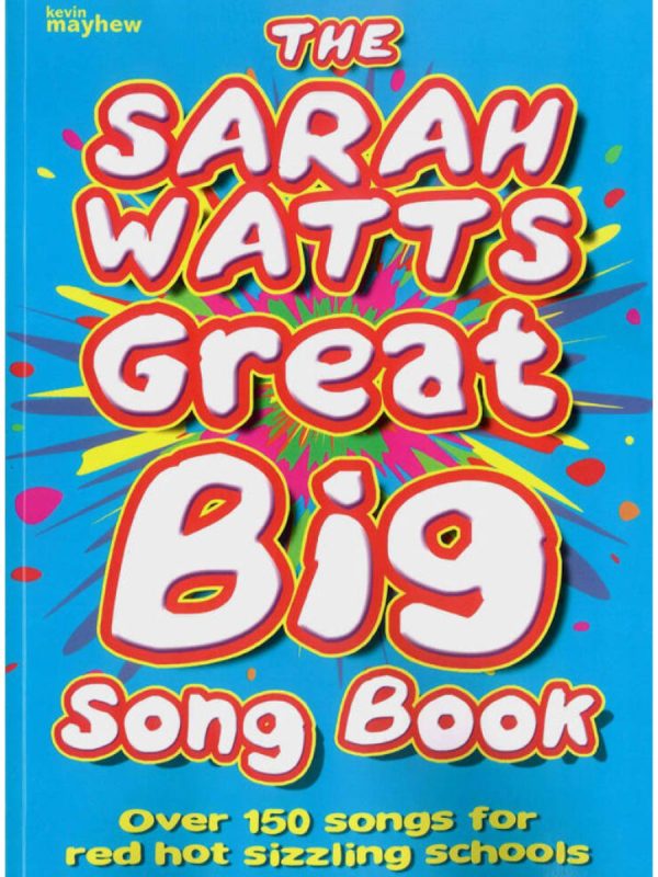 Sarah Watts Great Big Songbook |150+ songs for red hot schools