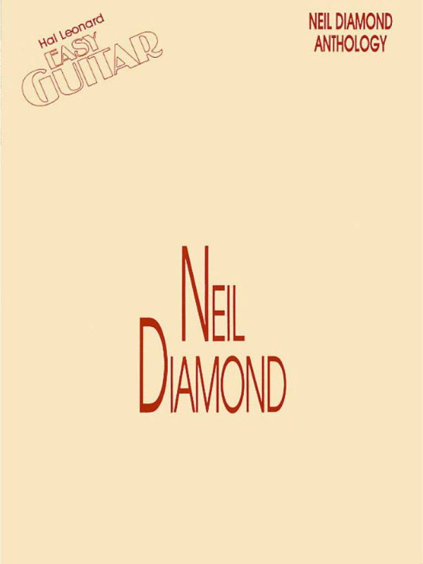 Neil Diamond Anthology Easy Guitar: Melody, Lyrics, Chords